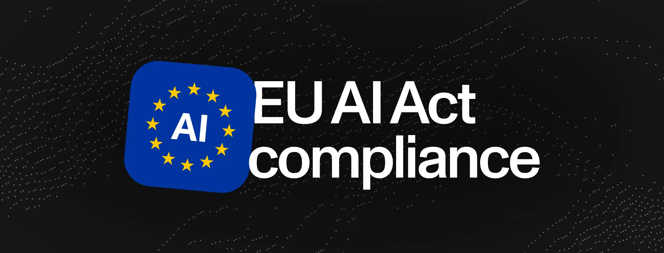 EU AI Act transparency obligations: a compliance guide