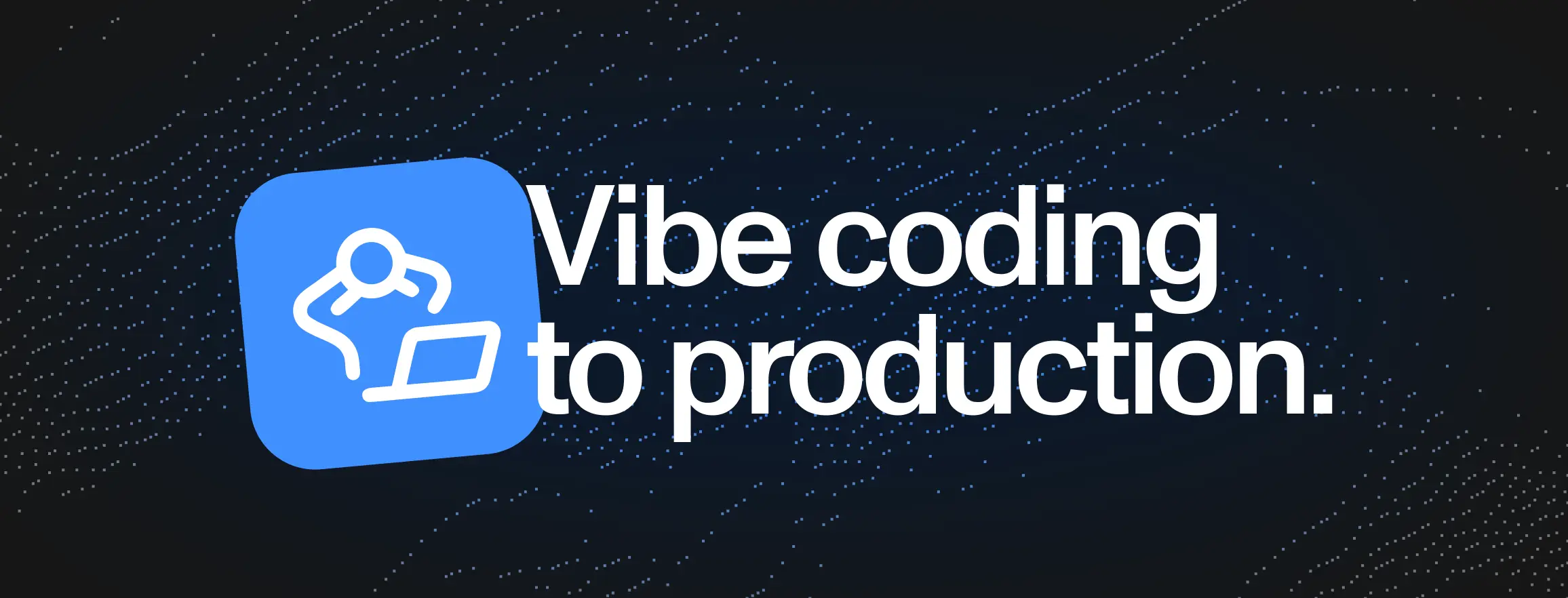 Vibe coding to production: from working prototype to real software