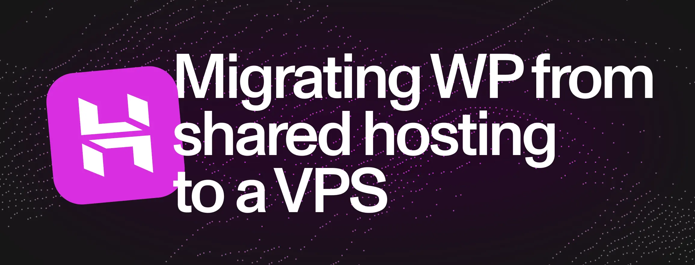 How to migrate WordPress from shared hosting to a VPS