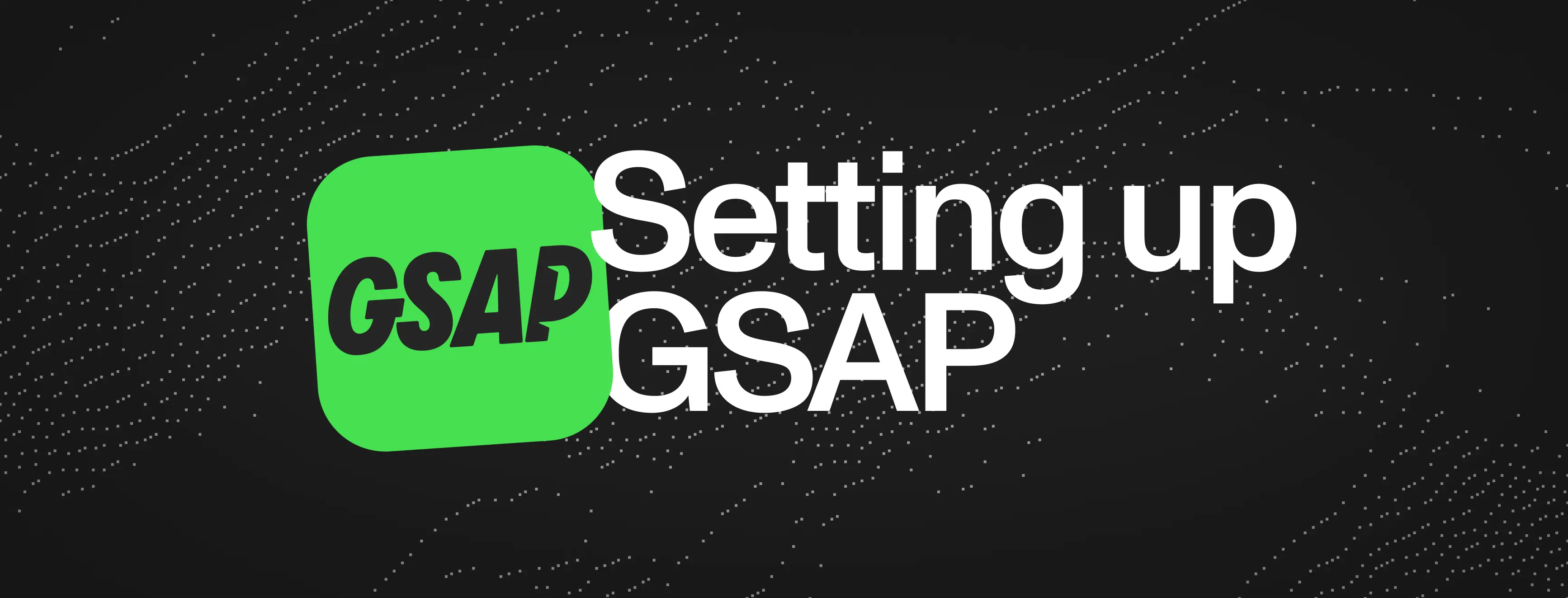 Setting up GSAP in Next.js
